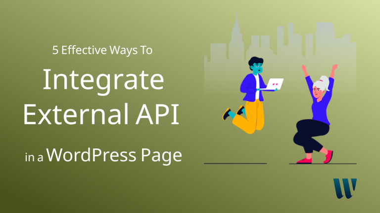 How to Integrate External API in a WordPress Page: 5 Effective Ways to Do It