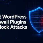 Best WordPress Firewall Plugins to Block Attacks in 2026