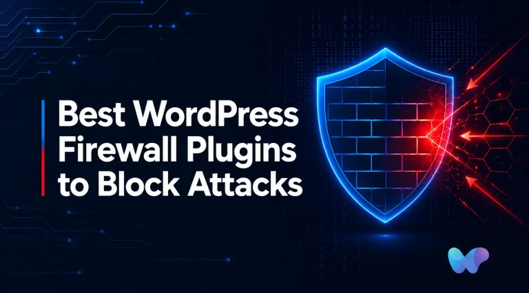 Best WordPress Firewall Plugins to Block Attacks in 2026