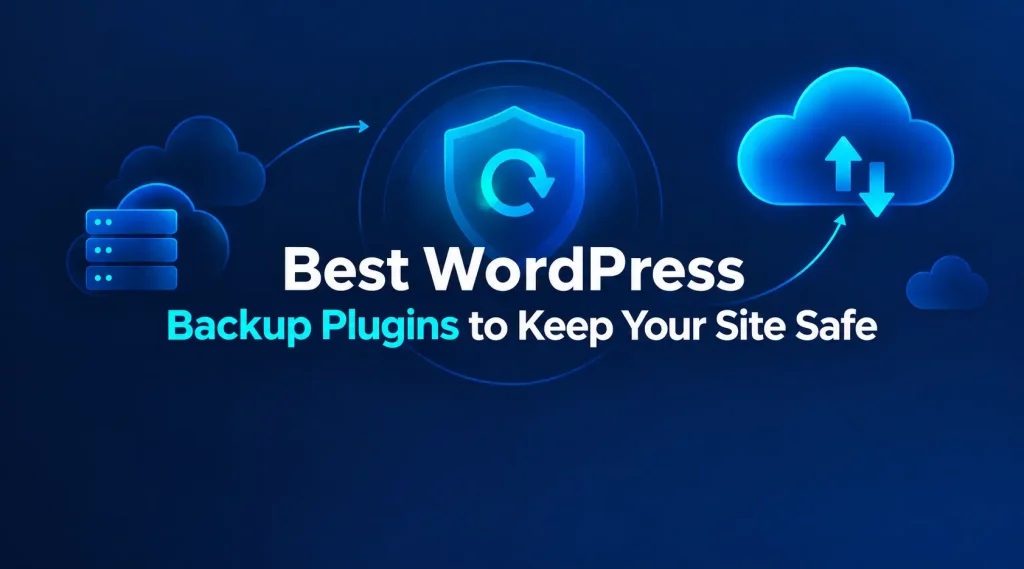 7 Best WordPress Backup Plugins to Keep Your Site Safe in 2026