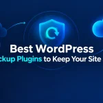 7 Best WordPress Backup Plugins to Keep Your Site Safe in 2026